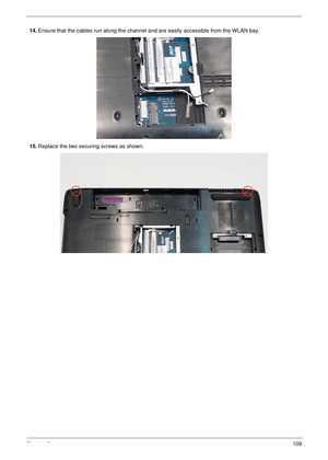 Page 119Chapter 3109
14.Ensure that the cables run along the channel and are easily accessible from the WLAN bay.
15.Replace the two securing screws as shown. 