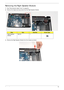 Page 83Chapter 373
Removing the Right Speaker Module
1.See “Removing the Upper Cover” on page 66.
2.Remove the single securing screws from the Right Speaker Module.
3.Remove the Right Speaker Module from the chassis as shown.
StepSizeQuantityScrew Type
Right Speaker 
ModuleM2.5*6 1 