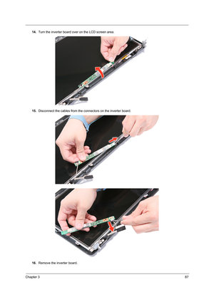 Page 95Chapter 387
14.Turn the inverter board over on the LCD screen area. 
15.Disconnect the cables from the connectors on the inverter board.
16.Remove the inverter board. 