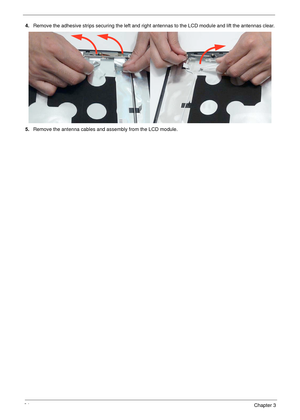 Page 10494Chapter 3
4.Remove the adhesive strips securing the left and right antennas to the LCD module and lift the antennas clear. 
5.Remove the antenna cables and assembly from the LCD module. 