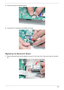 Page 115Chapter 3105
5.Connect the cable to the Bluetooth board.
6.Connect the FFC connecting to the Multifunction board.
Replacing the Bluetooth Board
1.Place the bluetooth board onto the adhesive to secure it to the Lower Cover. Take care to align the mounting 
pin. 