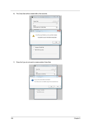 Page 114106Chapter 5
6.The Crisis Disk will be created after a few seconds. 
7.Press No if you do not want to create another Crisis Disk.  