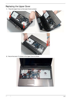 Page 127Chapter 311 7
Replacing the Upper Cover
1. Place the Upper Cover on the Lower Cover as shown.
2.Secure the seven (7) screws on the Upper Cover as shown. 