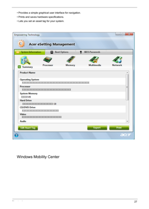 Page 33Chapter 127
• Provides a simple graphical user interface for navigation.
• Prints and saves hardware specifications.
• Lets you set an asset tag for your system.
Windows Mobility Center 