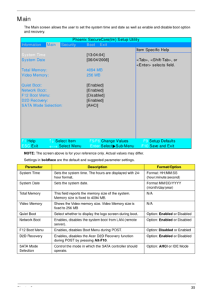Page 45Chapter 235
Main
The Main screen allows the user to set the system time and date as well as enable and disable boot option 
and recovery.
NOTE: The screen above is for your reference only. Actual values may differ.
Settings in boldface are the default and suggested parameter settings.
ParameterDescriptionFormat/Option
System Time Sets the system time. The hours are displayed with 24-
hour format.Format: HH:MM:SS 
(hour:minute:second) 
System Date Sets the system date. Format MM/DD/YYYY 
(month/day/year)...