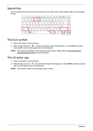 Page 2618Chapter 1
Special Key
You can locate the Euro symbol and US dollar sign at the upper-center and/or bottom-right of your keyboard. 
To  t y p e :
The Euro symbol
1.Open a text editor or word processor.
2.Either directly press the <   > symbol at the bottom-right of the keyboard, or hold  and then 
press the symbol at the upper-center of the keyboard.
NOTE: Some fonts and software do not support the Euro symbol. Please refer to www.microsoft.com/
typography/faq/faq12.htm for more information. 
The US...