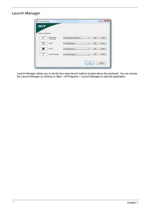 Page 4032Chapter 1
Launch Manager
Launch Manager allows you to set the four easy-launch buttons located above the keyboard. You can access 
the Launch Manager by clicking on Start > All Programs > Launch Manager to start the application. 