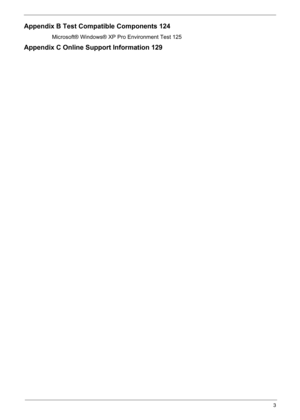 Page 9
3
Appendix B Test Compatible Components 124
Microsoft® Windows® XP Pro Environment Test 125
Appendix C Online Support Information 129 