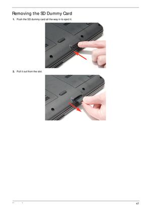 Page 57Chapter 347
Removing the SD Dummy Card
1.Push the SD dummy card all the way in to eject it.
2.Pull it out from the slot. 