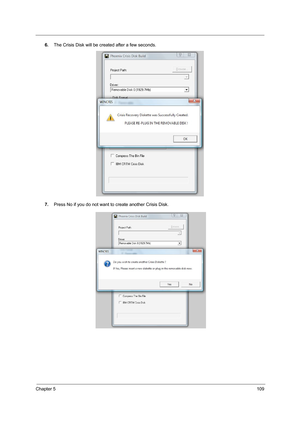 Page 117Chapter 5109
6.The Crisis Disk will be created after a few seconds. 
7.Press No if you do not want to create another Crisis Disk.  