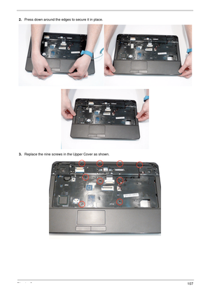 Page 117Chapter 3107
2.Press down around the edges to secure it in place.
3.Replace the nine screws in the Upper Cover as shown. 
