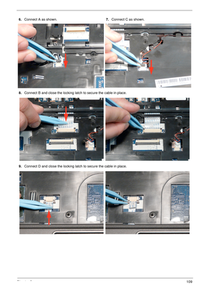 Page 119Chapter 3109
6.Connect A as shown.7.Connect C as shown.
8.Connect B and close the locking latch to secure the cable in place.
9.Connect D and close the locking latch to secure the cable in place. 