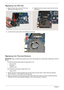 Page 110100Chapter 3
Replacing the CPU Fan
Replacing the Thermal Module
IMPORTANT: Apply a suitable thermal grease and ensure all heat pads are in place before replacing the Thermal 
Module.
The following thermal grease types are approved for use:
•Silmore GP50
•Honeywell
•Jet Motor 7762
The following thermal pads are approved for use:
• Eapus XR-PE 1.Align the screw holes on the CPU Fan and 
Mainboard and replace the Fan.2.Replace the three screws to secure the Fan to the 
Mainboard.
3.Connect the Fan power...