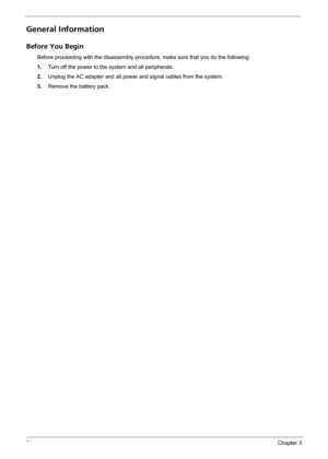 Page 6054Chapter 3
General Information
Before You Begin
Before proceeding with the disassembly procedure, make sure that you do the following:
1.Turn off the power to the system and all peripherals.
2.Unplug the AC adapter and all power and signal cables from the system.
3.Remove the battery pack. 