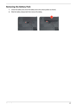 Page 63Chapter 357
Removing the Battery Pack
1.Unlock the battery lock (move the battery lock to the unlock position as shown).
2.Slide the battery release latch then remove the battery.
  