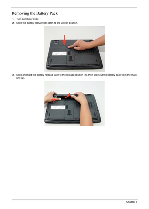 Page 5646Chapter 3
Removing the Battery Pack
1. Turn computer over. 
2.Slide the battery lock/unlock latch to the unlock position. 
3.Slide and hold the battery release latch to the release position (1), then slide out the battery pack from the main 
unit (2). 
1
2 