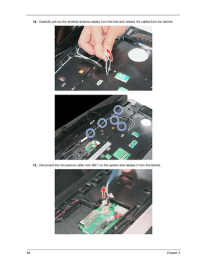 Page 9686Chapter 3
12.Carefully pull out the wireless antenna cables from the hole and release the cables from the latches. 
13.Disconnect the microphone cable from MIC1 on the system and release it from the latches. 