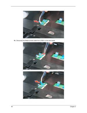 Page 10090Chapter 3
19.Disconnect the Media console cable from LEDB1 on the main board. 