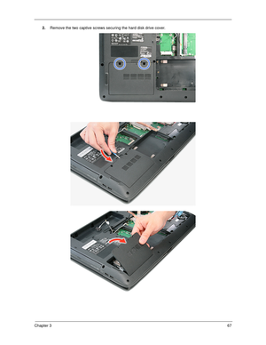 Page 77Chapter 367
2.Remove the two captive screws securing the hard disk drive cover. 