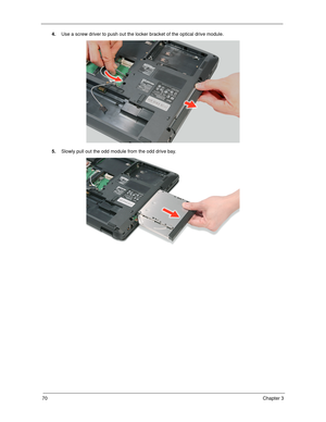 Page 8070Chapter 3
4.Use a screw driver to push out the locker bracket of the optical drive module.
5.Slowly pull out the odd module from the odd drive bay.  