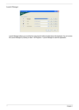 Page 3428Chapter 1
Launch Manager
Launch Manager allows you to set the four easy-launch buttons located above the keyboard. You can access 
the Launch Manager by clicking on Start > All Programs > Launch Manager to start the application. 