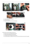 Page 67Chapter 367
8.Remove HDD module as shown.
9.Remove FAN cable from the machine.
10.Loose the FAN screw.
11 .Take out the system fan from the main unit as shown.
Removing the Thermal Modules and the CPU
12.Remove the two screws holding the finger heatsink.
13.Detach the finger heatsink from the main board.
14.Then take out the CPU heatsink from the main board.
15.Use a flat screwdriver to release the CPU lock (Turn counter clock-wise) then remove the CPU carefully. 