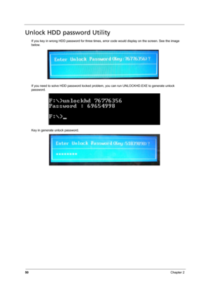 Page 5650Chapter 2
Unlock HDD password Utility
If you key in wrong HDD password for three times, error code would display on the screen. See the image 
below.
If you need to solve HDD password locked problem, you can run UNLOCKHD.EXE to generate unlock 
password.
Key in generate unlock password. 