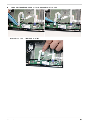 Page 177Chapter 3167
6.Connect the TouchPad FFC to the TouchPad and close the locking latch.
7.Apply the FFC to the Upper Cover as shown. 