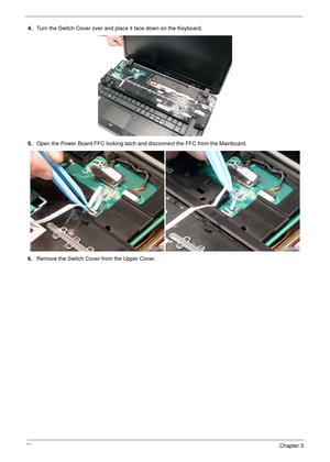 Page 8676Chapter 3
4.Turn the Switch Cover over and place it face down on the Keyboard.
5.Open the Power Board FFC locking latch and disconnect the FFC from the Mainboard.
6.Remove the Switch Cover from the Upper Cover. 