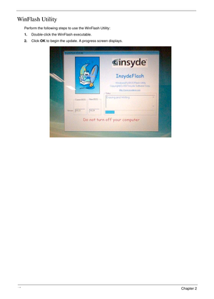 Page 5242Chapter 2
WinFlash Utility
Perform the following steps to use the WinFlash Utility:
1.Double-click the WinFlash executable.
2.Click OK to begin the update. A progress screen displays. 