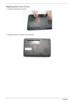 Page 198188Chapter 3
Replacing the Lower Covers
1.Insert the Lower Cover as shown. 
2.Tighten the seven (7) screws in the Lower Door.
    