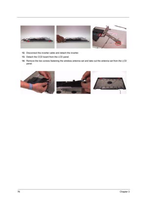 Page 8276Chapter 3
12.Disconnect the inverter cable and detach the inverter.
13.Detach the CCD board from the LCD panel.
14.Remove the two screws fastening the wireless antenna set and take out the antenna set from the LCD 
panel. 