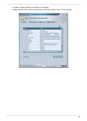 Page 35Chapter 135
•Provides a simple graphical user interface for navigation.
•Displays general system status and advanced monitoring for power users on Acer computer. 