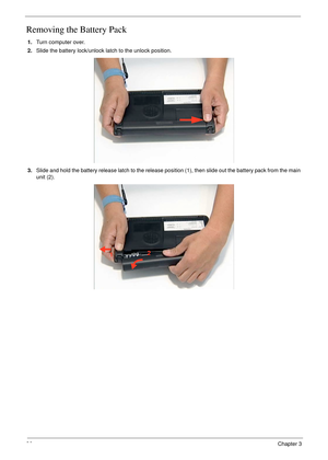 Page 4636Chapter 3
Removing the Battery Pack
1.Turn computer over. 
2.Slide the battery lock/unlock latch to the unlock position. 
3.Slide and hold the battery release latch to the release position (1), then slide out the battery pack from the main 
unit (2). 
12 