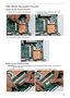 Page 77Chapter 367
Main Module Reassembly Procedure
Replacing the Thermal Module
Replacing the DIMM Module
IMPORTANT:The Aspire one SSD SKU does not come standard with DIMM modules. The modules are 
optional components. 1.Replace the Fan module on the Mainboard.2.Replace the three screws in the order shown, 
starting with number 1.
3.Connect the Fan cable to the Mainboard.
1.Insert DIMM1 in to the socket.2.Press down to locate DIMM correctly. 