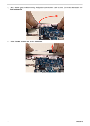 Page 7262Chapter 3
4.Lift out the left speaker while removing the Speaker cable from the cable channel. Ensure that the cable is free 
from all cable clips.
5.Lift the Speaker Module clear of the Lower Cover. 