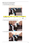 Page 67Chapter 357
Removing the Touchpad Board
1.See “Removing the Upper Cover” on page 54.
2.Remove two (2) screws from the Touchpad board.
3.Unlock the Touchpad cable connector and disconnect the cable. 
4.Lift the Touchpad Board clear of the device.
StepSizeQuantityScrew Type
Touchpad Board M2*3 2 