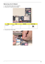 Page 73Chapter 363
Removing the I/O Board
1.See “Removing the Upper Cover” on page 54.
2.Remove one (1) screw from the I/O Board.
3.Disconnect the I/O Board cable.
StepSizeQuantityScrew Type
I/O Board M2*3 1 