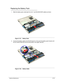 Page 127Machine Maintenance3-73
Replacing the Battery Pack0
1. Slide the battery pack underneath the mini 1 and WLAN/M-SATA cables as shown.
Figure 3-121. Battery Pack
2. Connect the battery cable to the WLAN board ( 1), then push the battery pack forward until 
its four socket holes fits into th e screw posts in the upper case ( 2).
Figure 3-122. Battery Cable 