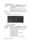 Page 23Hardware Specifications and Configurations1-15
Windows Keys0
The keyboard has two keys that perform Windows-specific functions. 
Figure 1-9. Windows-specific Keys
Num Lock
Fn
+F11
The key can be turned on/off via the internal keyboard (Fn+F11 ) or the 
external keyboard/keypad. Num Lock affects the external 
keyboard/keypad only.
Shift state is NOT required for the cursor movement by the numeric 
keys.
The state of the Num Lock is not changed by the attachment/removal 
(hot plug) of the external...