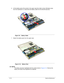 Page 663-12Machine Maintenance
6. Lift the battery pack off its socket in the upper case then slide it a few millimeters away 
from the mainboard ( 1). Disconnect the battery cable from the WLAN board ( 2).
Figure 3-9. Battery Cable
7. Detach the battery pack from the upper case.
Figure 3-10. Battery Pack
NOTE:NOTE :
The battery has been highlighted with the yellow border in  Figure 3-10. Remove the 
battery and follow local regulations for disposal.  