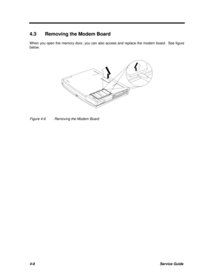 Page 1494-8Service Guide4.3 Removing the Modem Board
When you open the memory door, you can also access and replace the modem board.  See figure
below.Figure 4-6Removing the Modem Board 