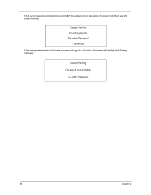 Page 5848Chapter 2
If the current password entered does not match the actual current password, the screen will show you the 
Setup Warning.
If the new password and confirm new password strings do not match, the screen will display the following 
message.
SG_Dallen.book  Page 48  Thursday, April 19, 2007  11:08 AM 