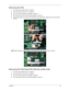 Page 83Chapter 373
Removing the CPU 
1.See “Removing the Battery Pack” on page 60..
2.See “Removing the Lower Cover” on page 62..
3.See “Removing the Heatsink Fan Module” on page 70.
4.See “Removing the CPU and VGA Heatsink Module” on page 71.
5.Using a flat screwdriver, turn the CPU socket latch counter-clockwise to release the CPU, then remove 
the CPU. 
NOTE: When installing the CPU, make sure to install the CPU with PIN 1 at the corner as shown. 
Removing the VGA board (for Discrete model only)
1.See...