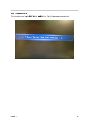 Page 75Chapter 265
Step Three Machine 1
Reboot system and key in 0KJFN42 or UVEIQ96 in the HDD user password column. 