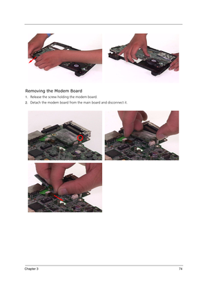 Page 84Chapter 374
Removing the Modem Board
1.Release the screw holding the modem board.
2.Detach the modem board from the main board and disconnect it. 