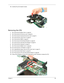 Page 99Chapter 389
15.Carefully lift up the heatsink module. 
Removing the CPU 
1.See “Removing the Battery Pack” on page 60.
2.See “Removing the SD dummy card” on page 60.
3.See “Removing the ExpressCard dummy card” on page 61.
4.See “Removing the Lower Cover” on page 61.
5.See “Removing the DIMM” on page 62.
6.See “Removing the WLAN Board Modules” on page 63.
7.See “Removing the Hard Disk Drive Module” on page 64.
8.See “Removing the Keyboard” on page 67.
9.See “Removing the Middle Cover” on page 68.
10.See...