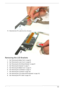 Page 115Chapter 3105
11 .Disconnect the FPC cable from the LCD panel. 
Removing the LCD Brackets
1.See “Removing the Battery Pack” on page 64.
2.See “Removing the Lower Cover” on page 65.
3.See “Removing the WLAN Board Modules” on page 67.
4.See “Removing the Keyboard” on page 71.
5.See “Removing the Middle Cover” on page 72.
6.See “Removing the LCD Module” on page 74.
7.See “Removing the LCD Bezel” on page 100.
8.See “Removing the LCD module with the Brackets” on page 102.
9.See “Removing the FPC Cable” on page...