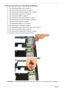 Page 9686Chapter 3
Removing theTouch Pad Board Module
1.See “Removing the Battery Pack” on page 64.
2.See “Removing the SD dummy card” on page 64.
3.See “Removing the ExpressCard dummy card” on page 65.
4.See “Removing the Lower Cover” on page 65.
5.See “Removing the DIMM” on page 66.
6.See “Removing the WLAN Board Modules” on page 67.
7.See “Removing the Hard Disk Drive Module” on page 68.
8.See “Removing the Keyboard” on page 71.
9.See “Removing the Middle Cover” on page 72.
10.See “Removing the LCD Module”...