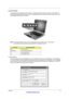 Page 26Chapter 119
Launch Keys
Located at the top of keyboard are five buttons. The left-most button is the power button. To the right of the 
power button are the four launch keys. They are designated as the mail button, the web browser button, and 
two programmable buttons (P1 and P2).
NOTE: To the left of these five launch keys is the wireless communication button. This wireless 
communication button works for model with 802.11b wireless LAN only.
E-mail Detection
Click right button at the Launch Manager...